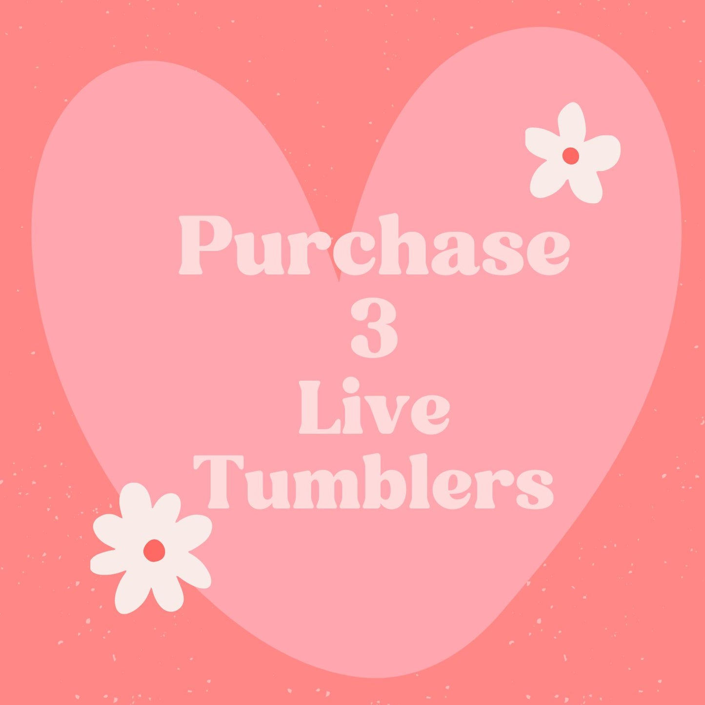 Purchase 3 Tumblers on Live