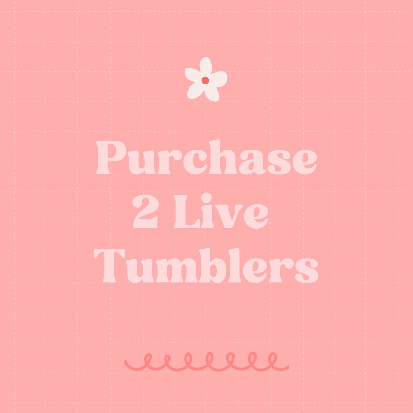 Purchase 2 Tumblers on Live