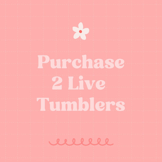 Purchase 2 Tumblers on Live